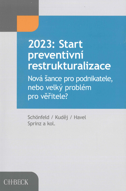 2023: start preventivní restruktualizace : nová šance pro podnikatele, nebo velký problém pro věřitele?