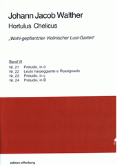 Hortulus Chelicus : „Wohl-gepflantzter Violinischer Lust-Garten . Band VI  (odkaz v elektronickém katalogu)