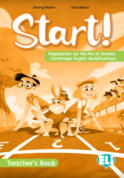 Start! : preparation for the Pre A1 starters Cambridge English qualifications. Teacher's book