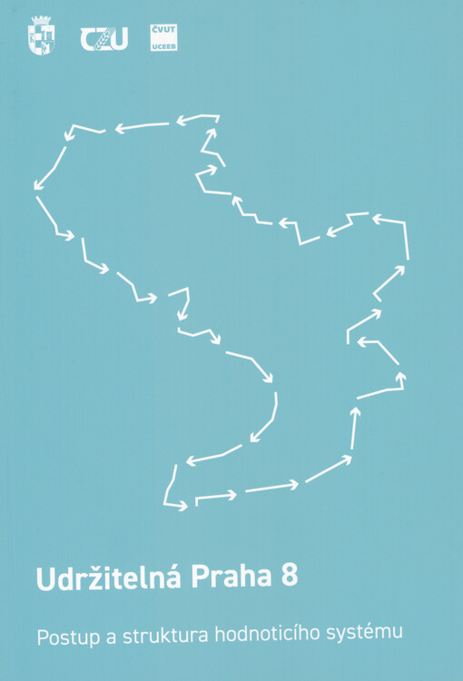Udržitelná Praha 8 : postup a struktura hodnoticího systému