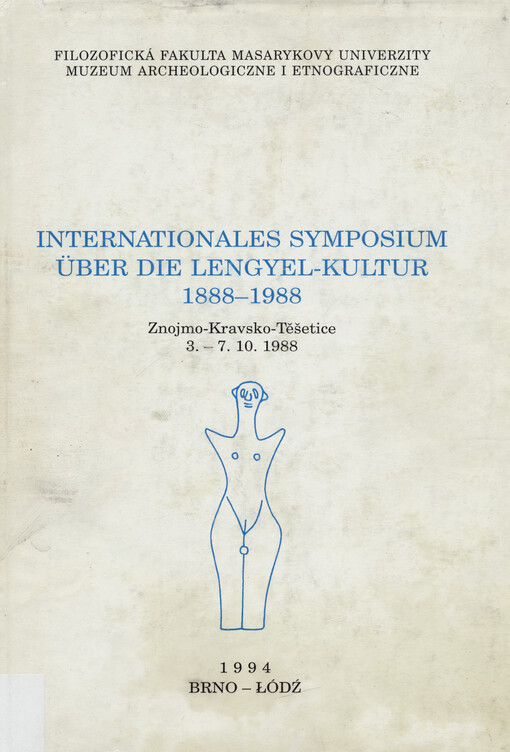 Internationales Symposium über die Lengyel-Kultur 1888 - 1988 : Znojmo - Kravsko - Těšetice 3.-7. 10. 1988