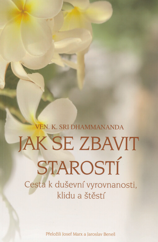 Jak se zbavit starostí : cesta k duševní vyrovnanosti, klidu a štěstí