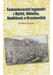 Českoslovenští legionáři z Býště, Bělečka, Hoděšovic a Hrachoviště  (odkaz v elektronickém katalogu)