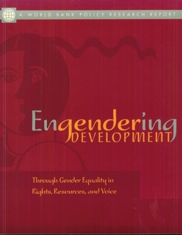Engendering development : through gender equality in rights, resources, and voice