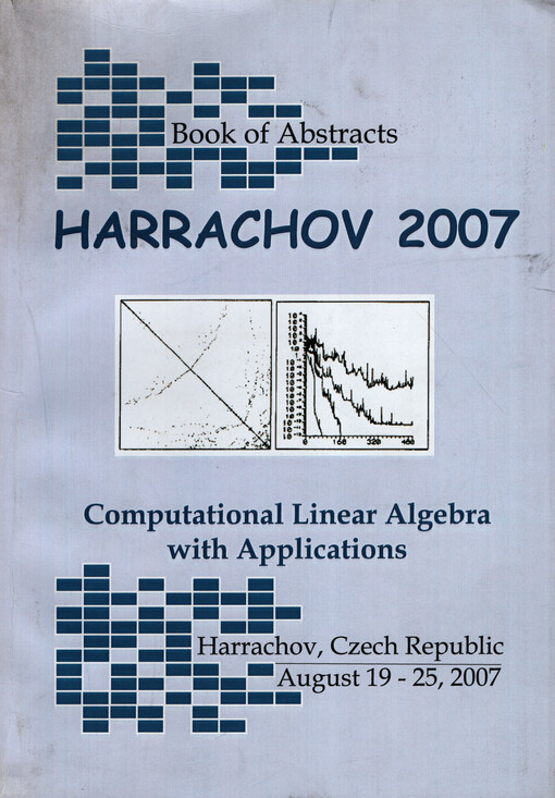Harrachov 2007 :computational Linear Algebra with Applications : Harrachov, Czech Republic, August 19-25, 2007 : book of abstracts