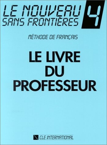 Le Nouveau Sans Frontieres Teacher's Guide (Level 4) (French Edition)