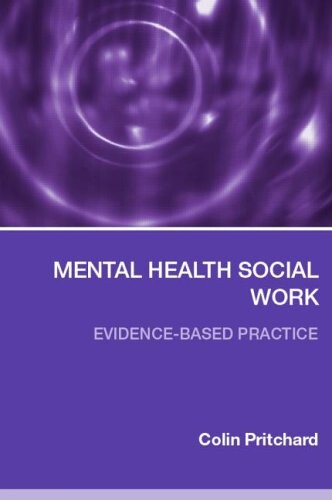 Mental Health Social Work: Evidence-Based Practice (The Social Work Skills Series)