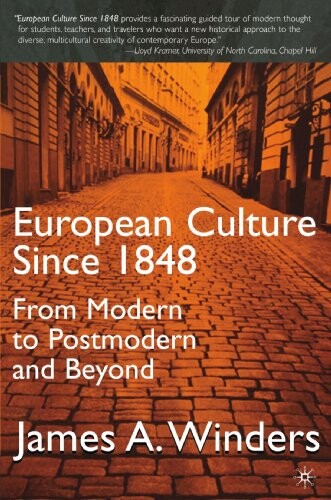 European Culture Since 1848: From Modern to Postmodern and Beyond