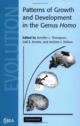 Patterns of Growth and Development in the Genus Homo (Cambridge Studies in Biological and Evolutionary Anthropology)