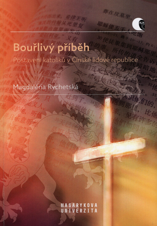 Bouřlivý příběh : postavení katolíků v Čínské lidové republice