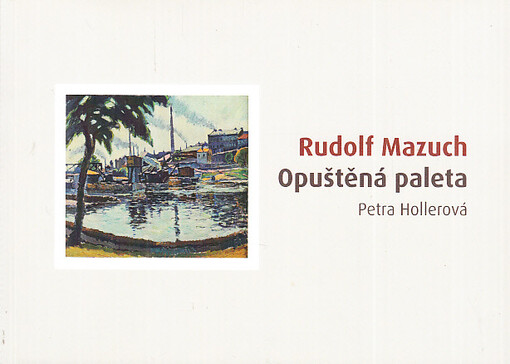 Rudolf Mazuch :opuštěná paleta