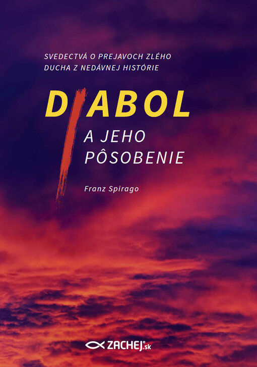 E-kniha: Diabol a jeho pôsobenie - Svedectvá o prejavoch zlého ducha z nedávnej histórie