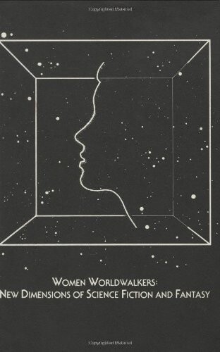Women Worldwalkers: New Dimensions of Science Fiction and Fantasy (Studies in Comparative Literature)