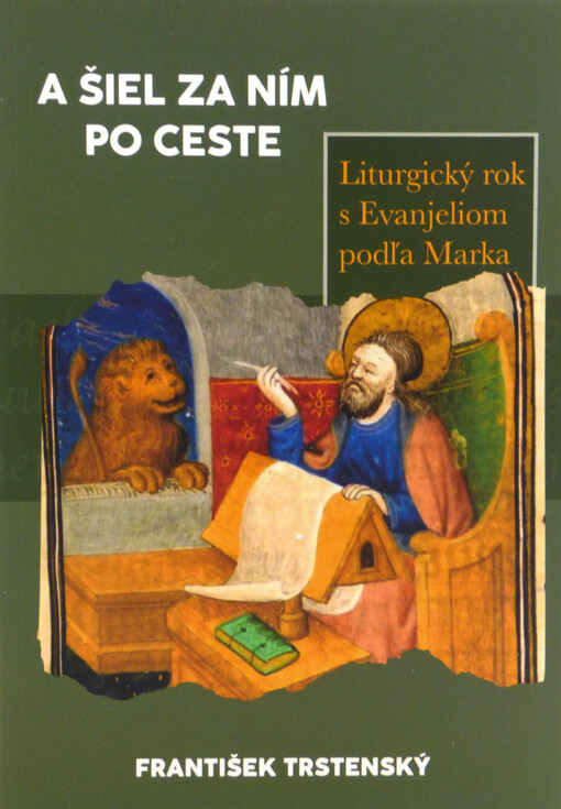 A šiel za ním po ceste - Liturgický rok s Evanjeliom podľa Marka
