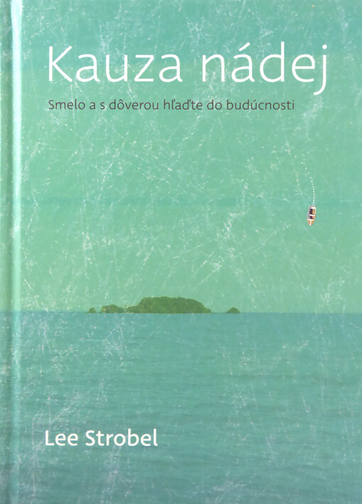 Kauza nádej - Smelo a s dôverou hľaďte do budúcnosti
