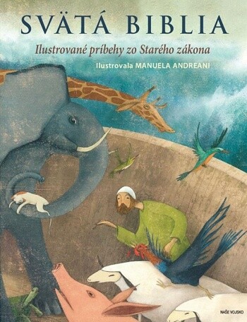 Svätá Biblia :ilustrované príbehy zo Starého zákona /