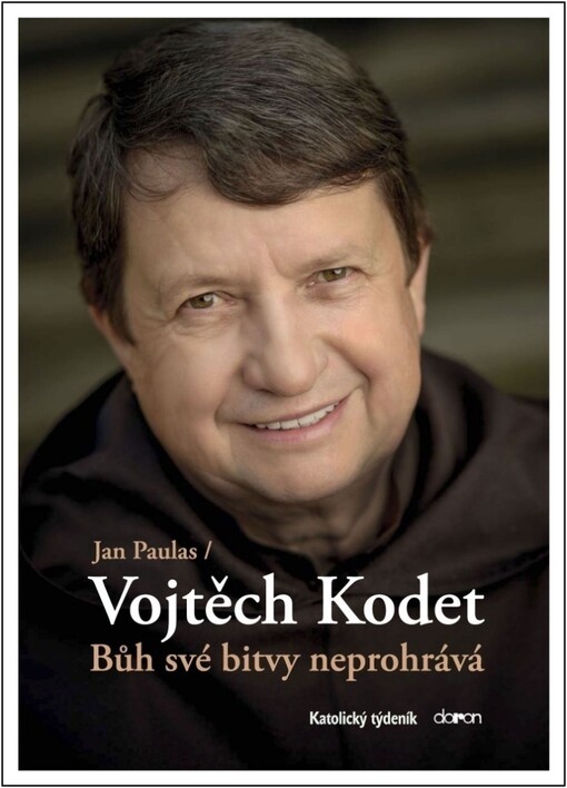 Bůh své bitvy neprohrává - Rozhovor Jana Paulase s Vojtěchem Kodetem (2. vydání)