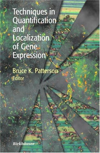 Techniques in Quantification and Localization of Gene Expression