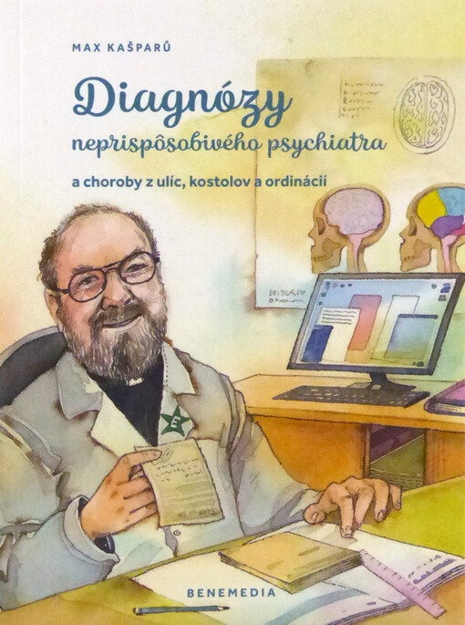 Diagnózy neprispôsobivého psychiatra - a choroby z ulíc, kostolov a ordinácií