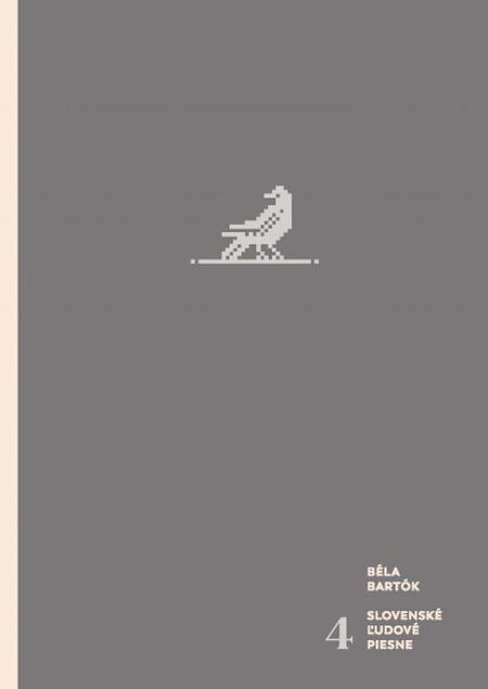 Slovenské ľudové piesne. IV. zväzok : súborné vydanie = Slovak folk songs. IV. volume : complete edition