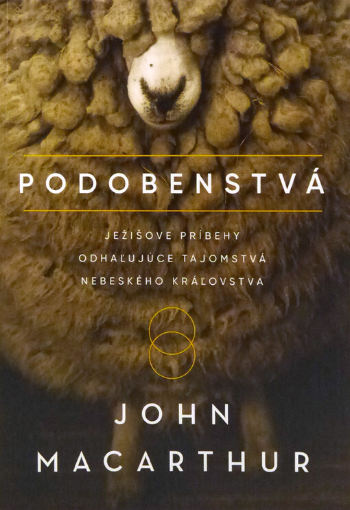 Podobenstvá : Ježišove príbehy odhaľujúce tajomstvá nebeského kráľovstva