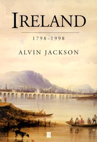 Ireland, 1798-1998 : politics and war