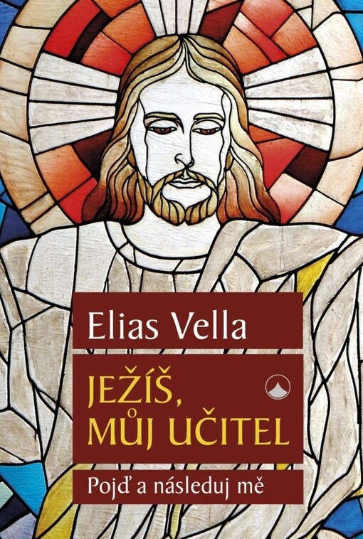 Ježíš, můj učitel : pojď a následuj mě