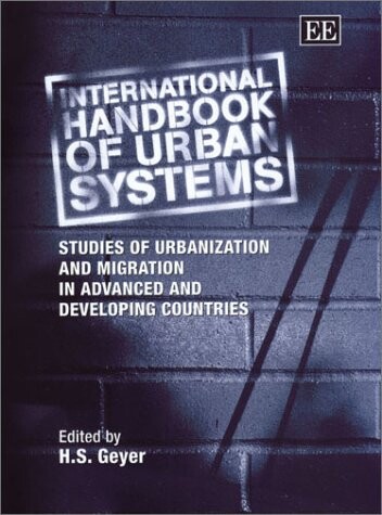 International handbook of urban systems : studies of urbanization and migration in advanced and developing countries