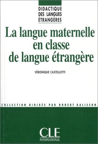 La Langue Maternelle En Classe de Langue Etrangere (French Edition)