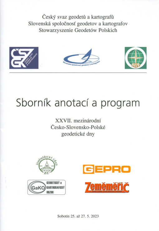 Sborník anotací a program : XXVII. mezinárodní Česko-slovensko-polské geodetické dny : Sobotín 25. až 27.5.2023