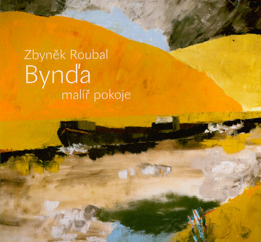 Zbyněk Roubal : Bynďa, malíř pokoje