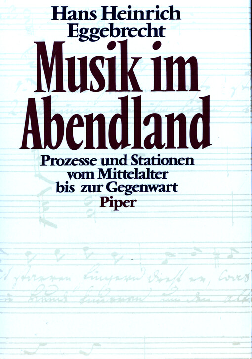 Musik im Abendland : Prozesse und Stationen vom Mittelalter bis zur Gegenwart