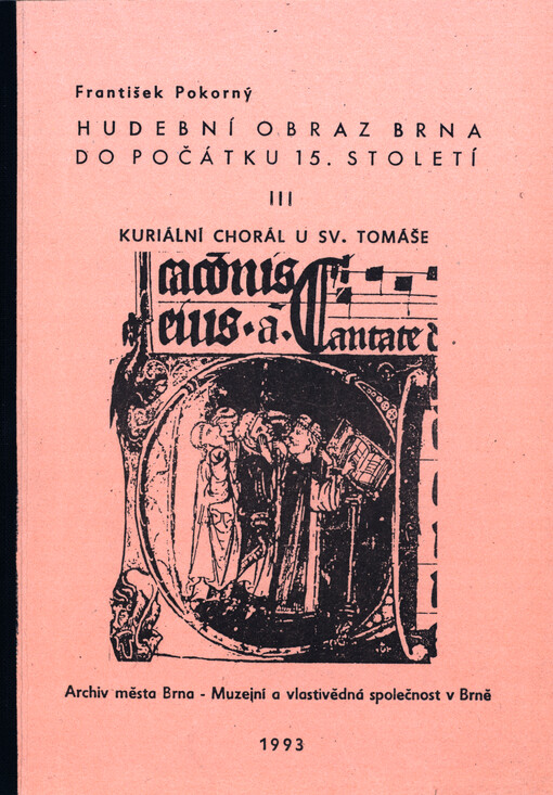 Hudební obraz Brna do počátku 15. století. III, Kuriální chorál u sv. Tomáše