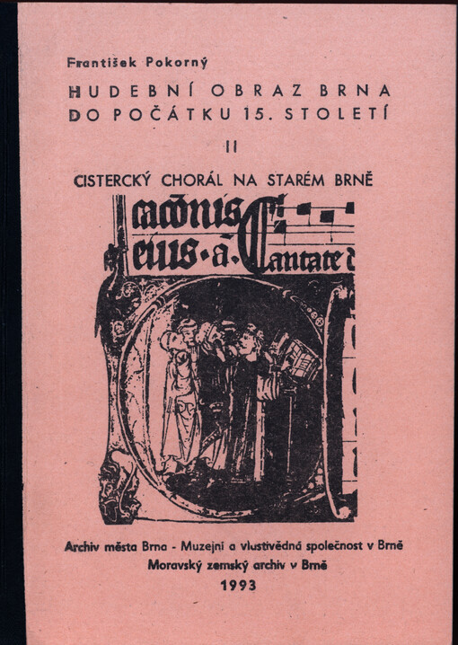 Hudební obraz Brna do počátku 15. století. II, Cistercký chorál na starém Brně