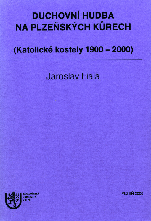 Duchovní hudba na plzeňských kůrech : (katolické kostely 1900-2000)