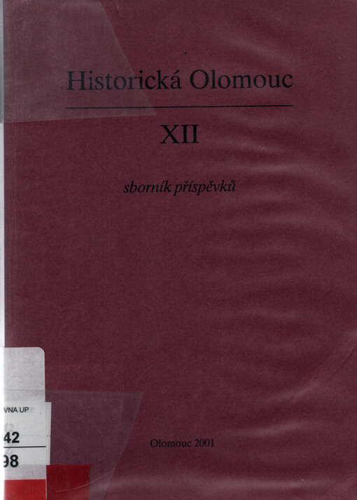 Historická Olomouc. Sborník příspěvků ze sympózia Historická Olomouc XII., zaměřeného k problematice zakladatelských mýtů a mýtů 