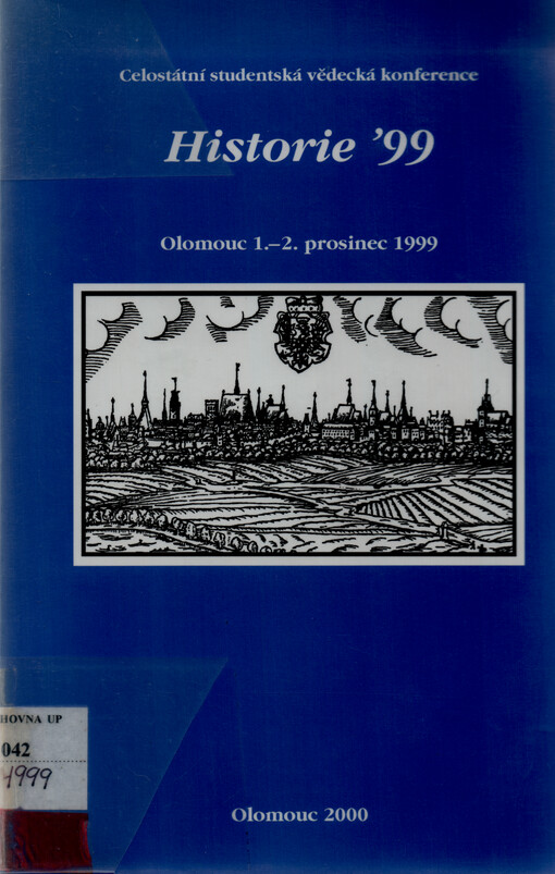 Historie '99 : celostátní studentská vědecká konference, Olomouc 1.-2. prosinec 1999