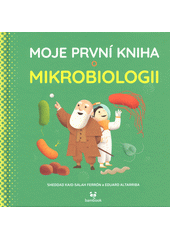 Moje první kniha o mikrobiologii  (odkaz v elektronickém katalogu)