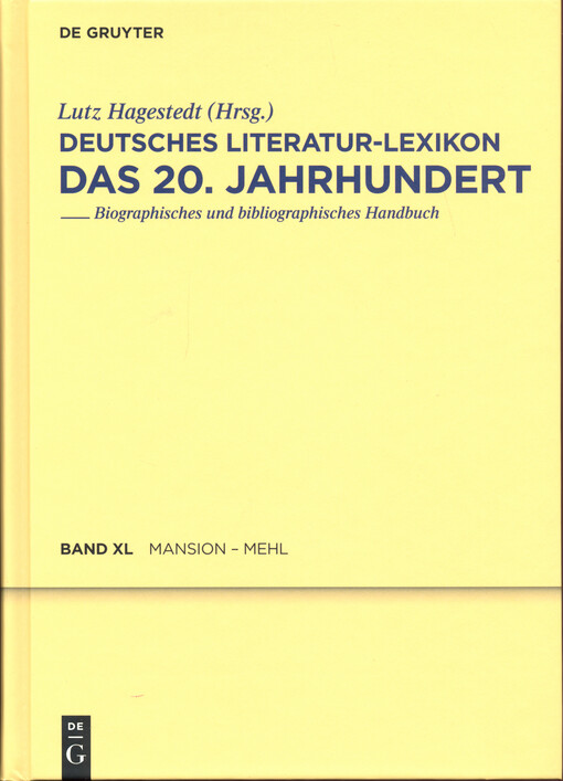 Deutsches Literatur-Lexikon : das 20. Jahrhundert : biographisch-bibliographisches Handbuch. Vierzigster Band, Mansion - Mehl