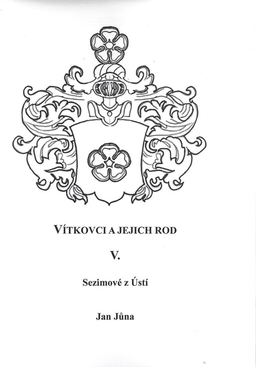 Vítkovci a jejich rod : studie z listinných a jiných dochovaných pramenů. V., Sezimové z Ústí