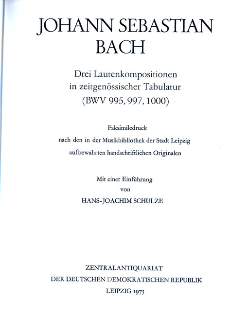 Drei Lautenkompositionen in zeitgenössischer Tabulatur (BWV 995, 997, 1000)