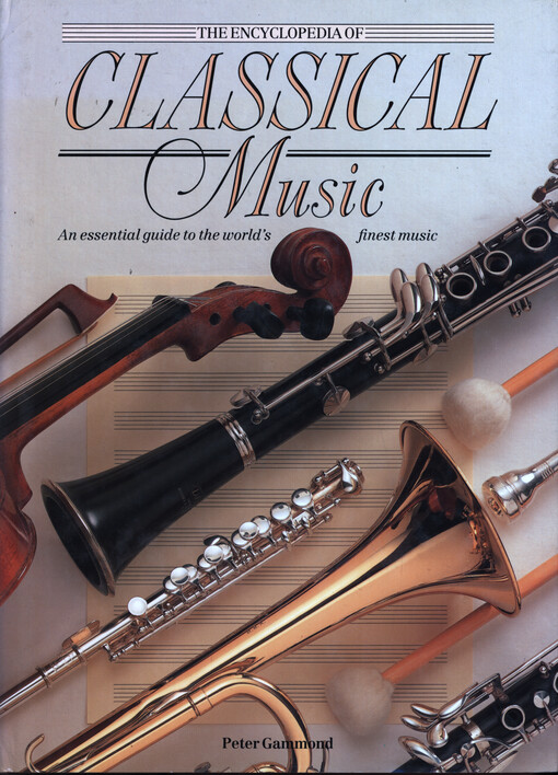 The Encyclopedia of classical music : an essential guide to the world's finest music