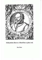 Alchymista Bavor z Hustířan a jeho rod  (odkaz v elektronickém katalogu)