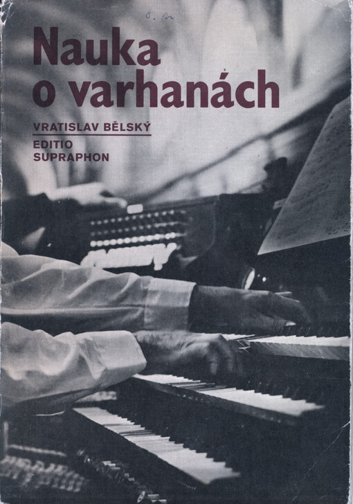 Nauka o varhanách : pro druhý a pátý ročník konzervatoře