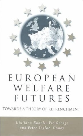 European Welfare Futures: Towards a Theory of Retrenchment