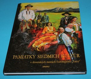 Pamiatky siedmich kultúr v slovenských mestách Euroregiónu „Tatry“