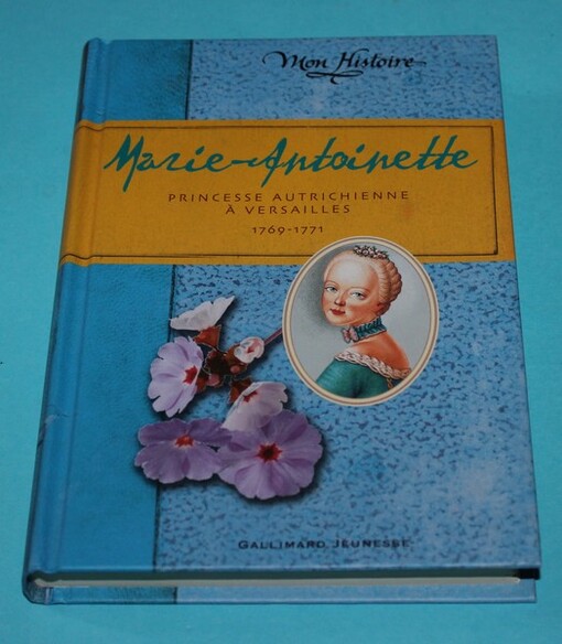 Marie-Antoinette Princesse autrichienne à Versailles, 1769-1771