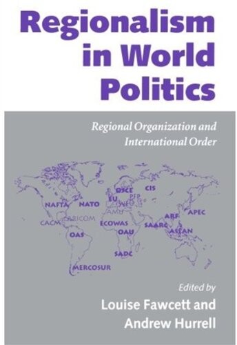 Regionalism in world politics : regional organization and international order