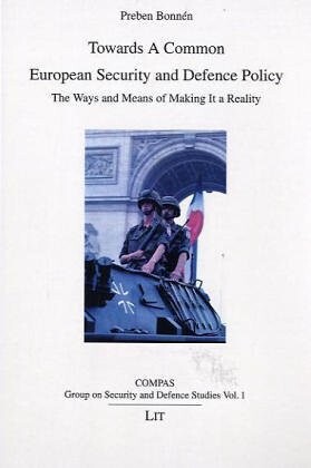 Towards a Common Defense Polcy for Europe: The Ways and Means to Make it a Reality (Political Science S.)