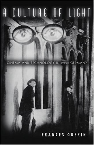 A culture of light : cinema and technology in 1920s Germany